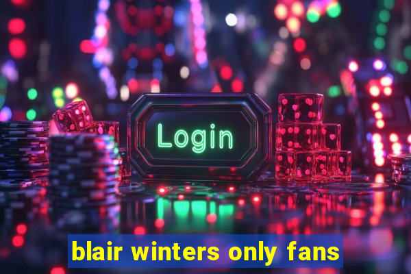 blair winters only fans